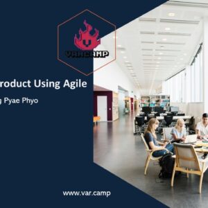 Building The Product Using Agile - Aung Pyae Phyo