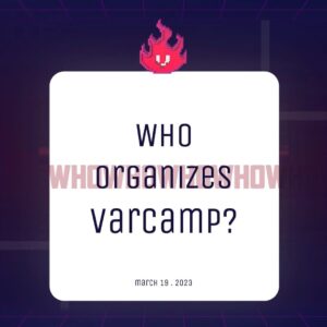 Who organizes VarCamp?