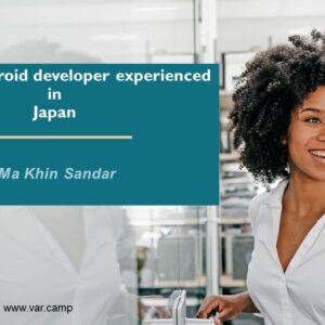 Woman Android developer experienced in Japan - Ma Khin Sandar
